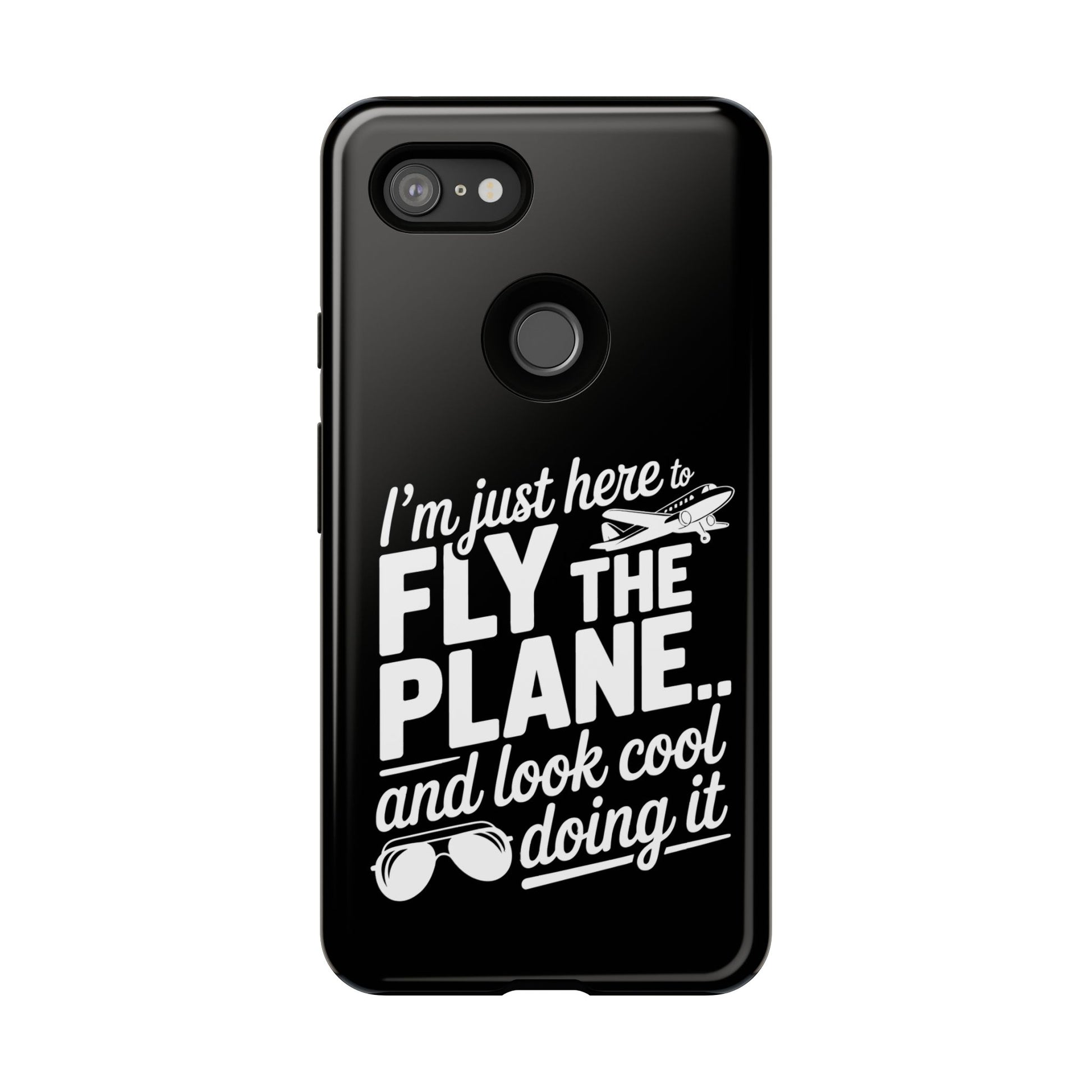 Here to fly planes and lok cool doing it - phone case