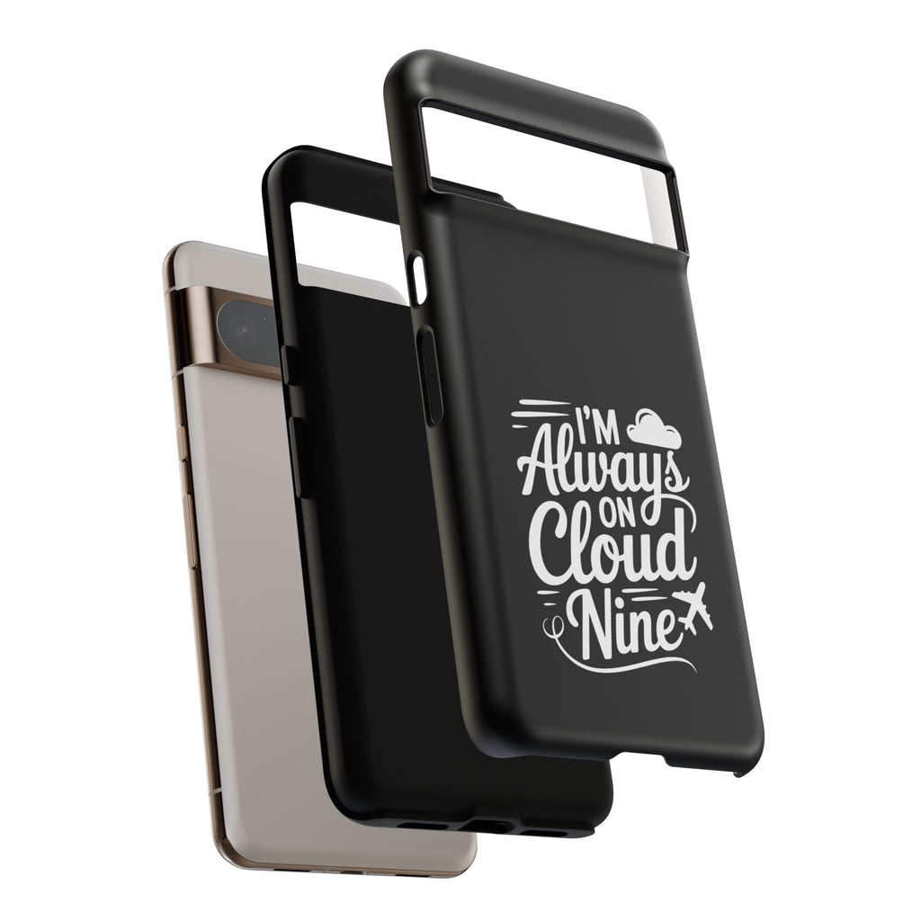Always on Cloud Nine Phone Case | Cute Phone Cover, Travel Gift, Adventure Accessory, Motivational Case, Gift for Dreamers