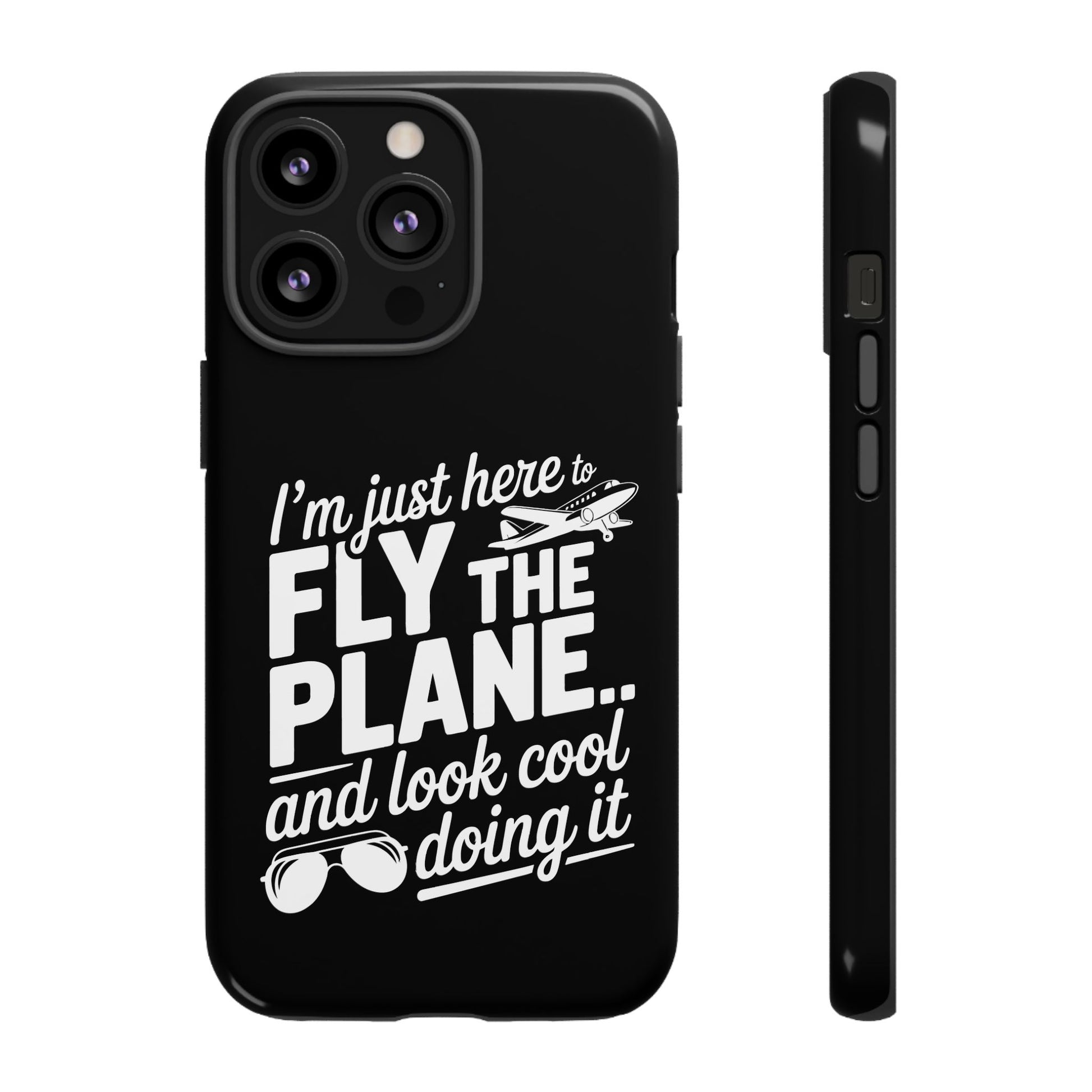 Here to fly planes and lok cool doing it - phone case
