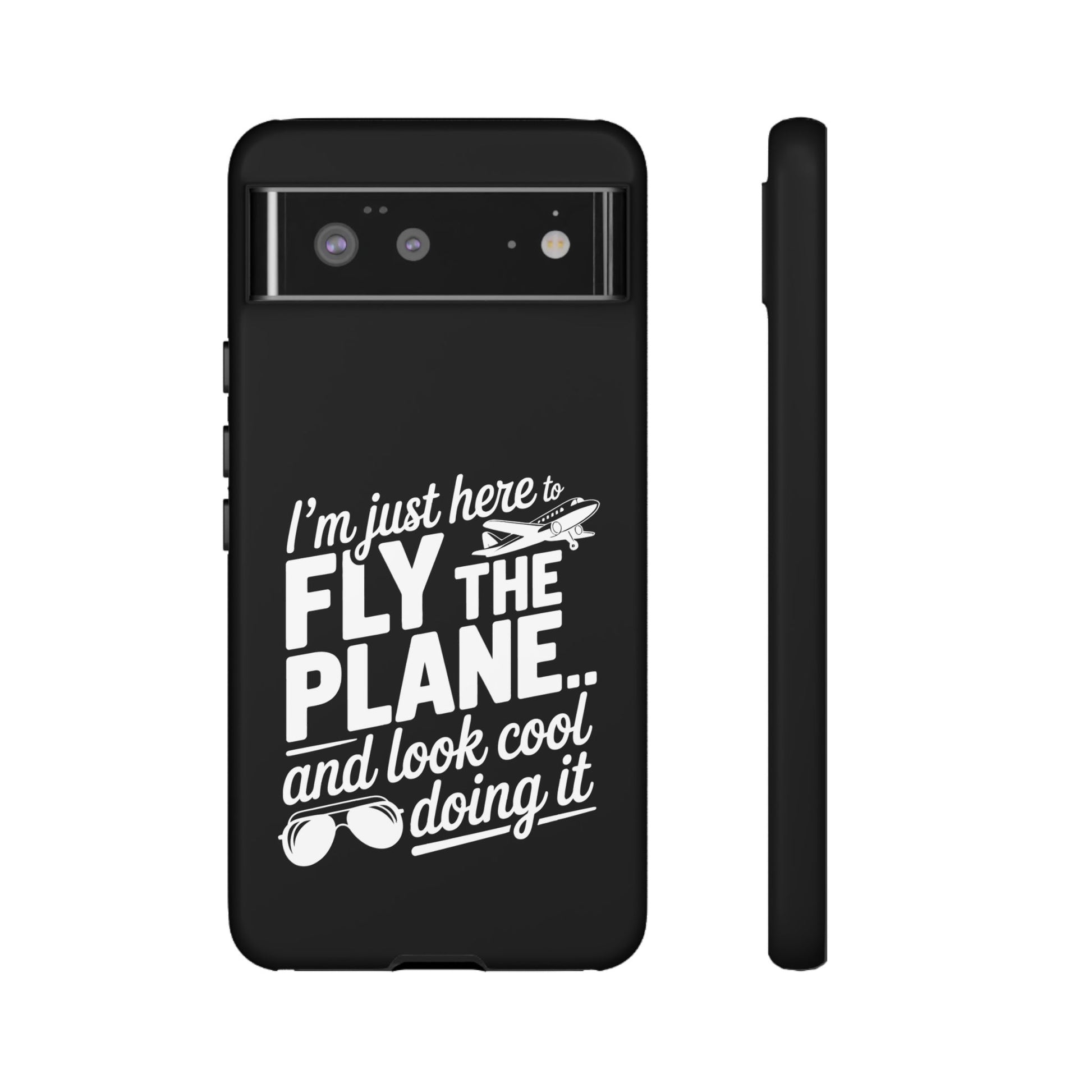 Here to fly planes and lok cool doing it - phone case