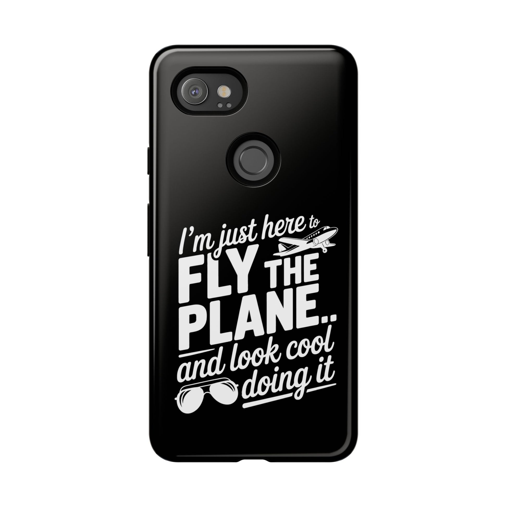 Here to fly planes and lok cool doing it - phone case
