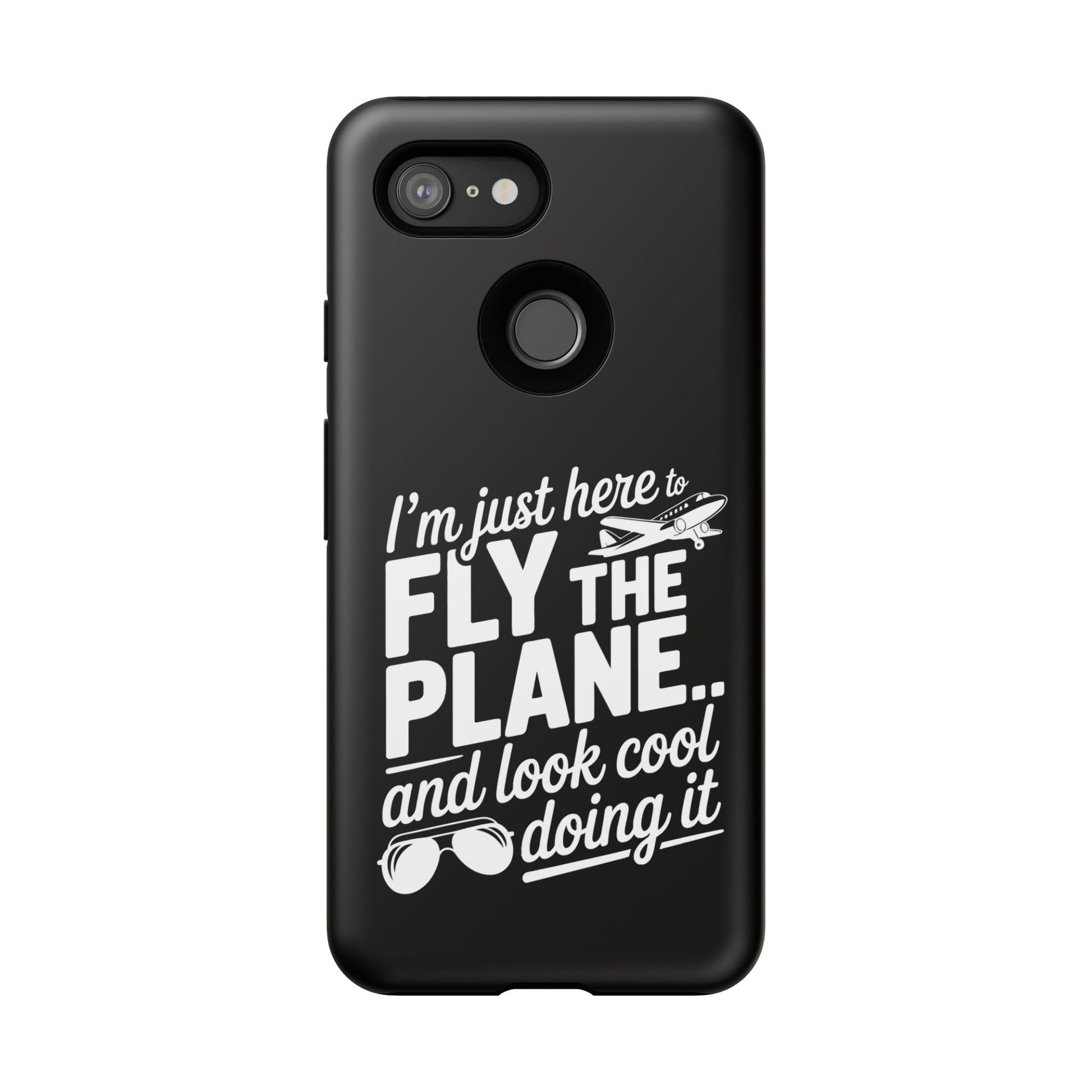 Here to fly planes and lok cool doing it - phone case