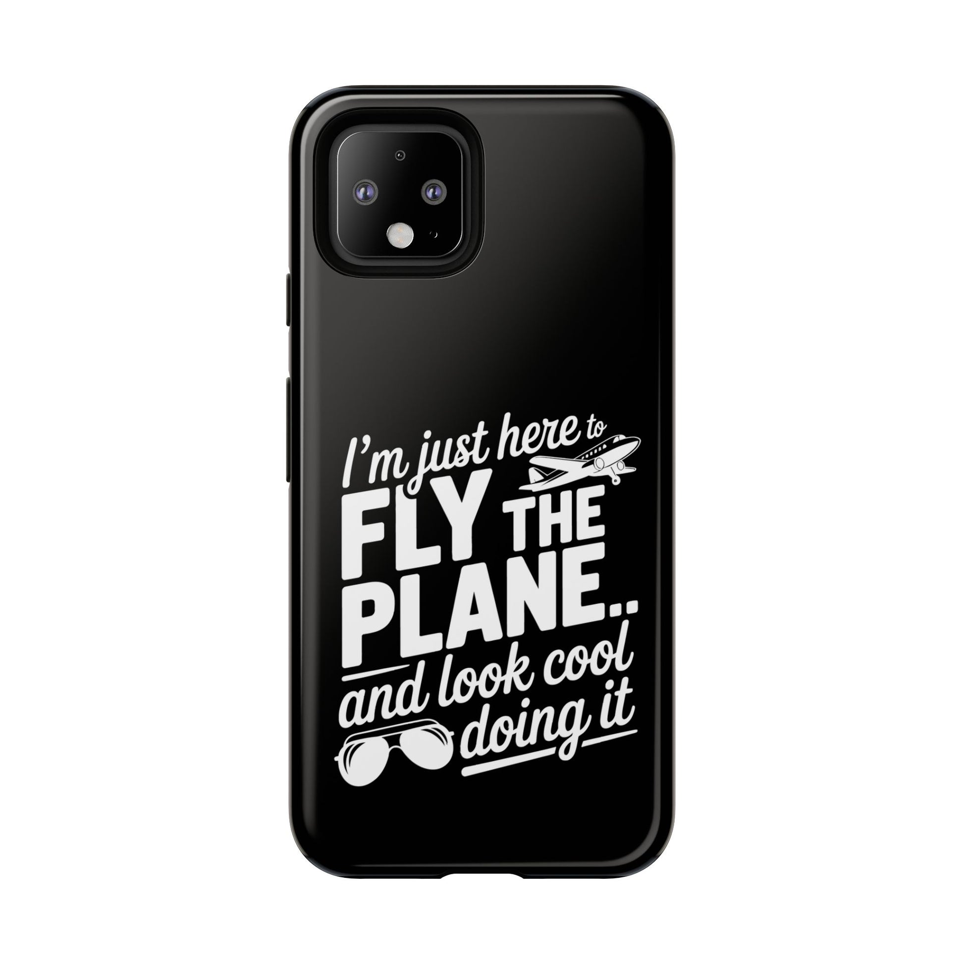 Here to fly planes and lok cool doing it - phone case