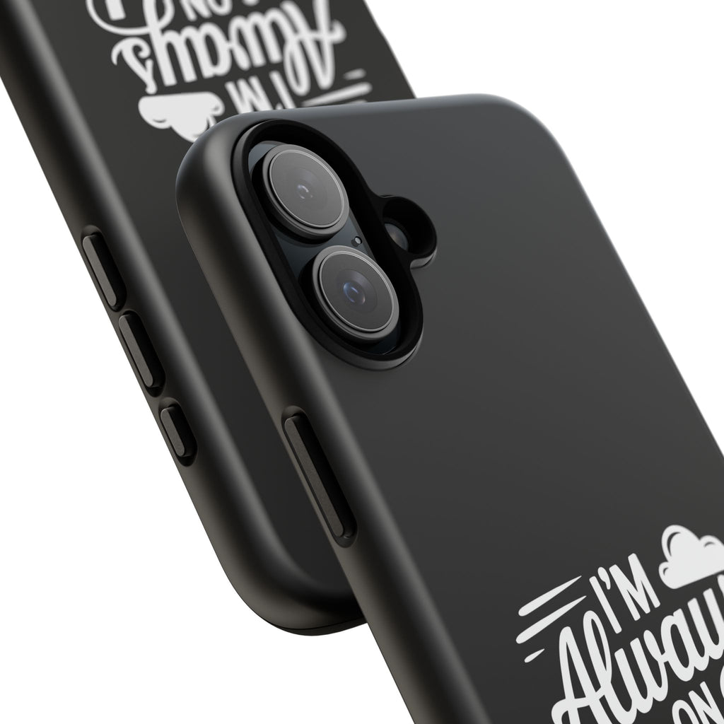 Always on Cloud Nine Phone Case | Cute Phone Cover, Travel Gift, Adventure Accessory, Motivational Case, Gift for Dreamers