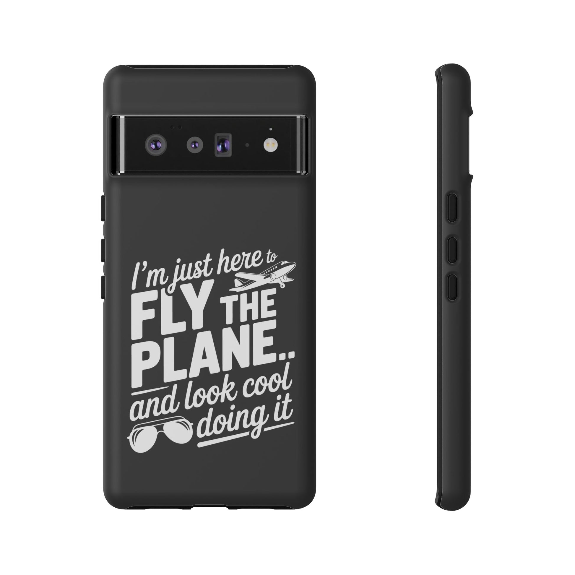 Here to fly planes and lok cool doing it - phone case