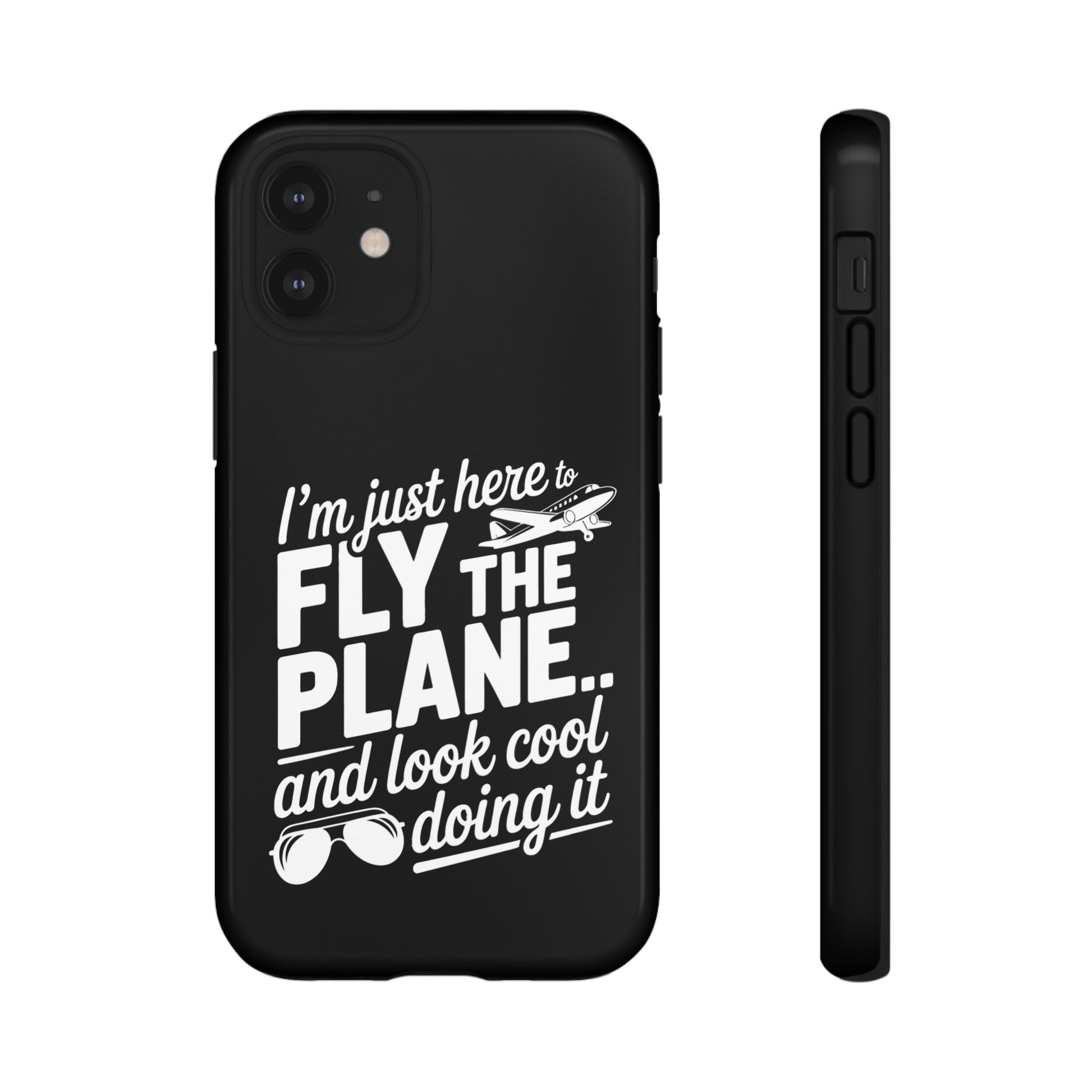 Here to fly planes and lok cool doing it - phone case