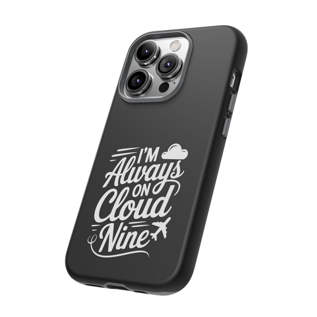 Always on Cloud Nine Phone Case | Cute Phone Cover, Travel Gift, Adventure Accessory, Motivational Case, Gift for Dreamers