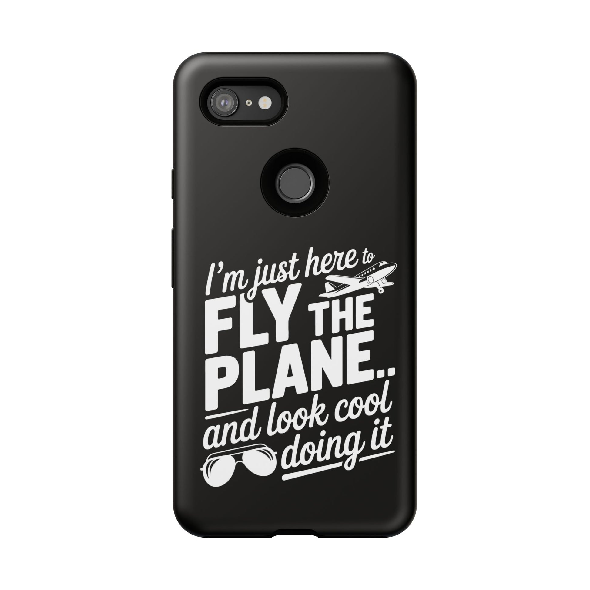 Here to fly planes and lok cool doing it - phone case