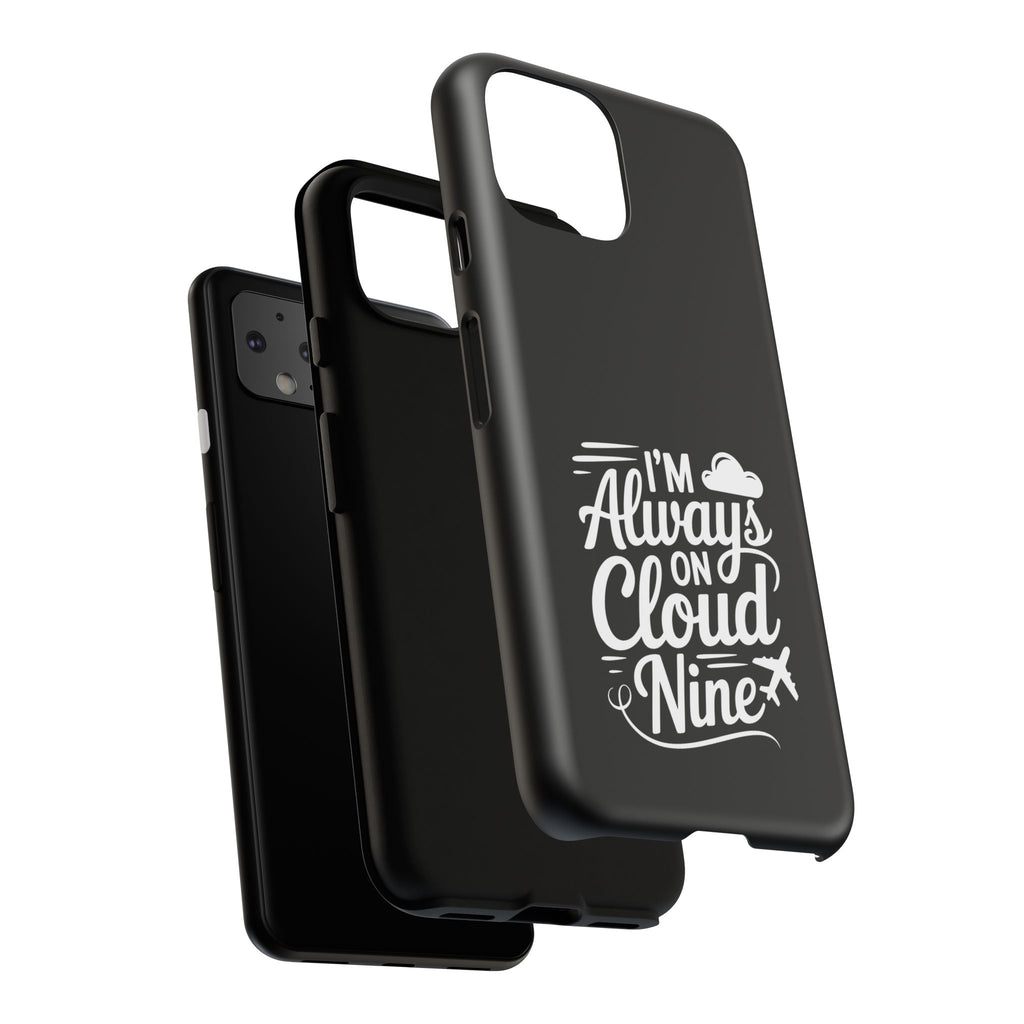 Always on Cloud Nine Phone Case | Cute Phone Cover, Travel Gift, Adventure Accessory, Motivational Case, Gift for Dreamers