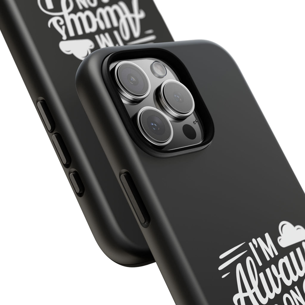Always on Cloud Nine Phone Case | Cute Phone Cover, Travel Gift, Adventure Accessory, Motivational Case, Gift for Dreamers