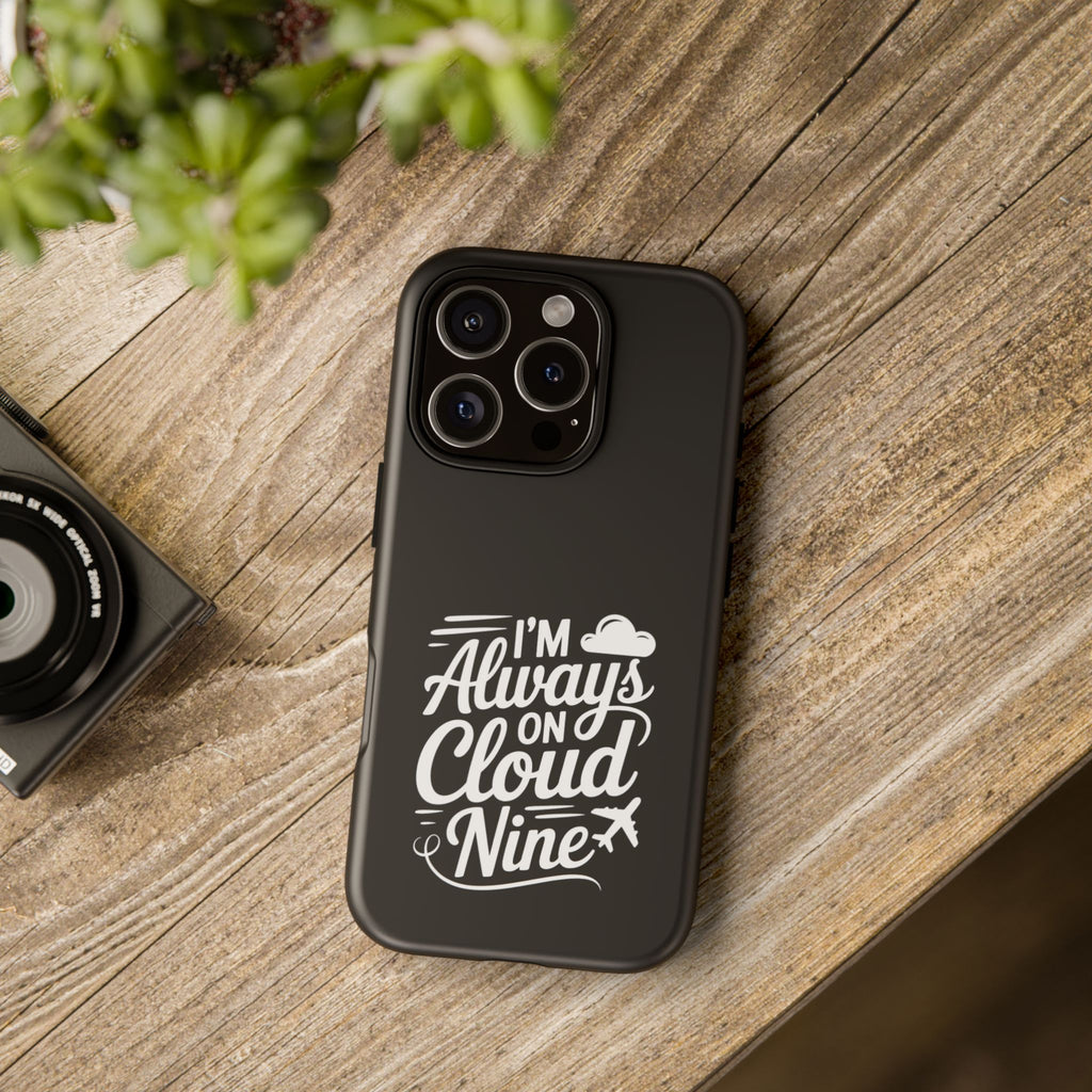 Always on Cloud Nine Phone Case | Cute Phone Cover, Travel Gift, Adventure Accessory, Motivational Case, Gift for Dreamers