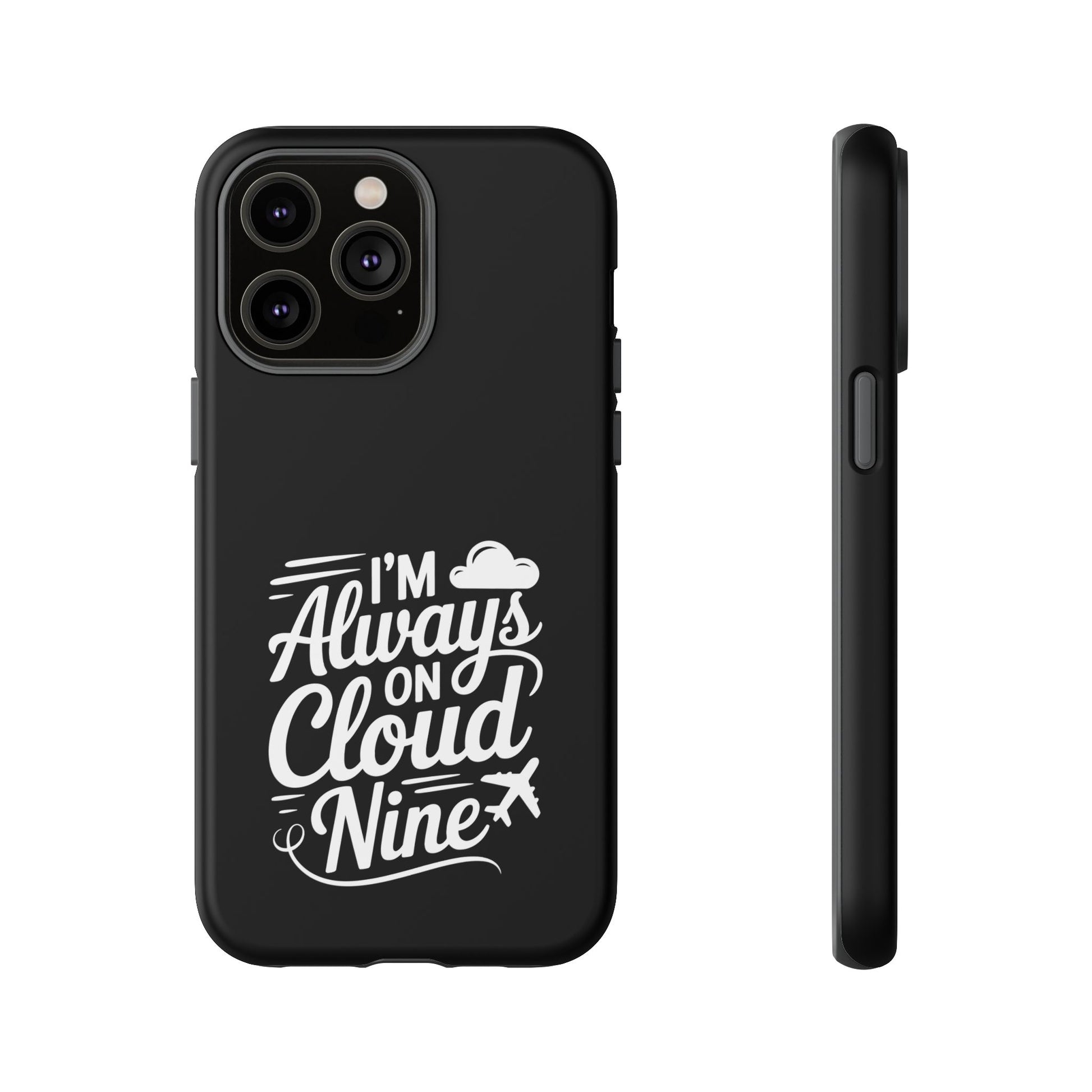 Always on Cloud Nine Phone Case | Cute Phone Cover, Travel Gift, Adventure Accessory, Motivational Case, Gift for Dreamers