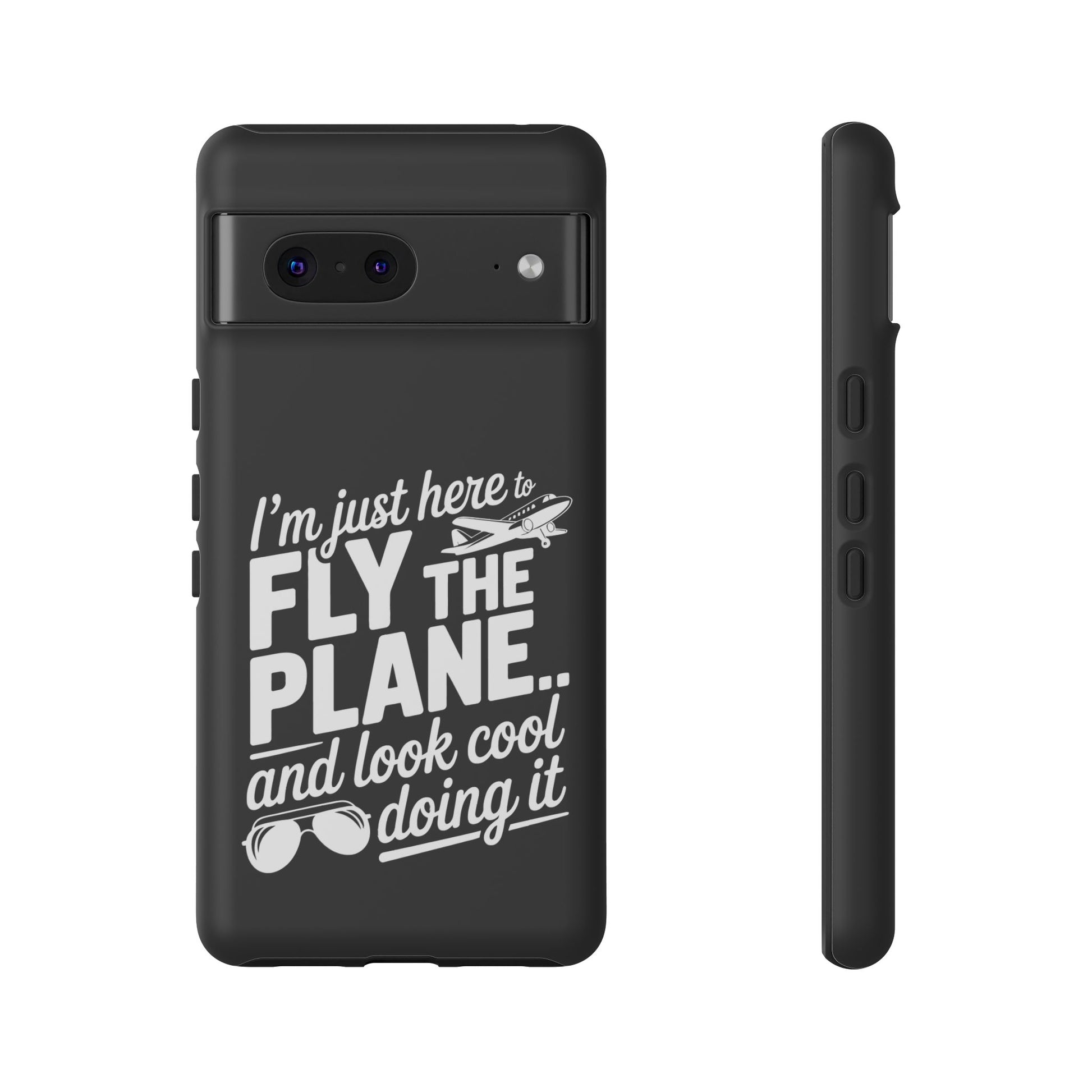 Here to fly planes and lok cool doing it - phone case