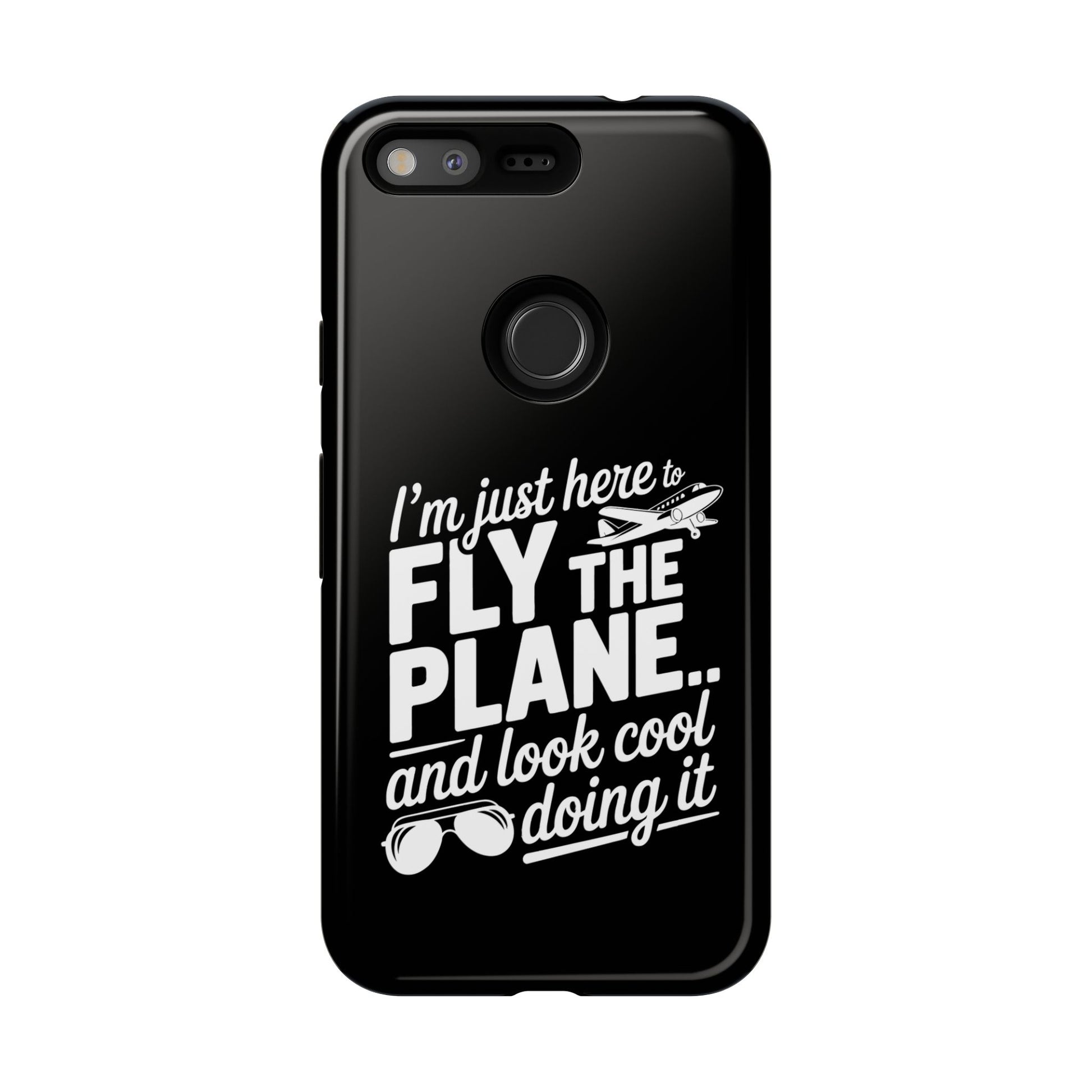 Here to fly planes and lok cool doing it - phone case