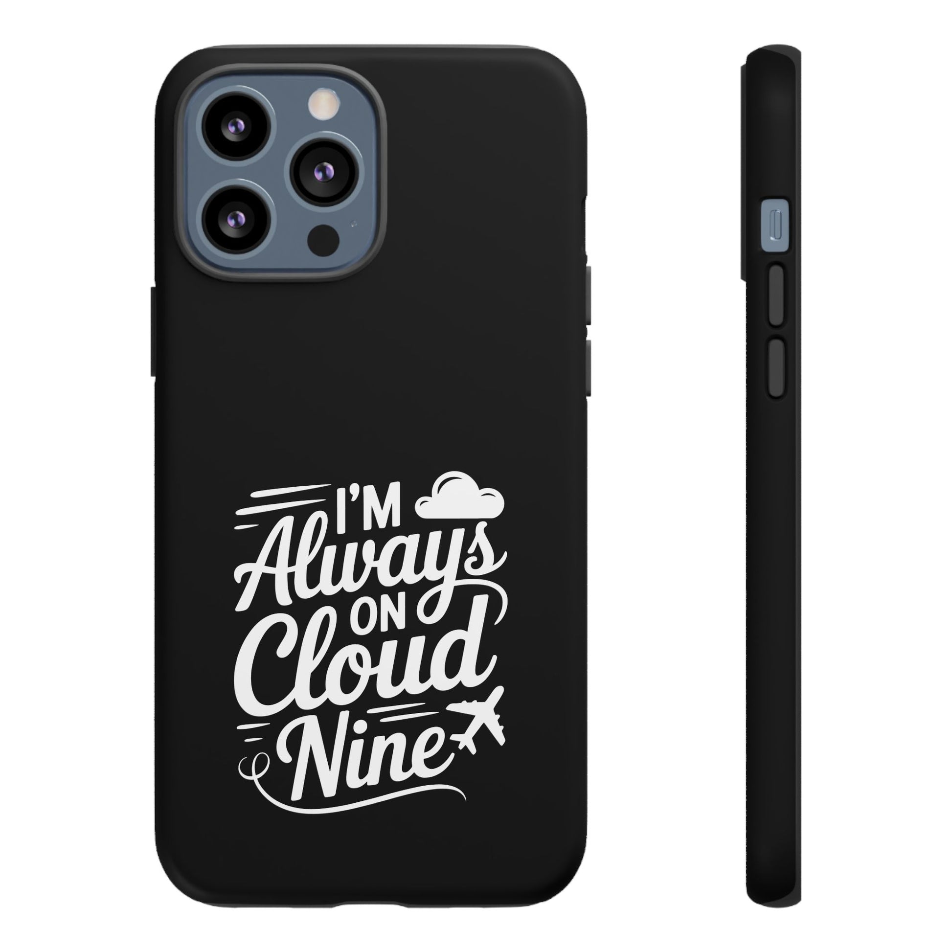 Always on Cloud Nine Phone Case | Cute Phone Cover, Travel Gift, Adventure Accessory, Motivational Case, Gift for Dreamers