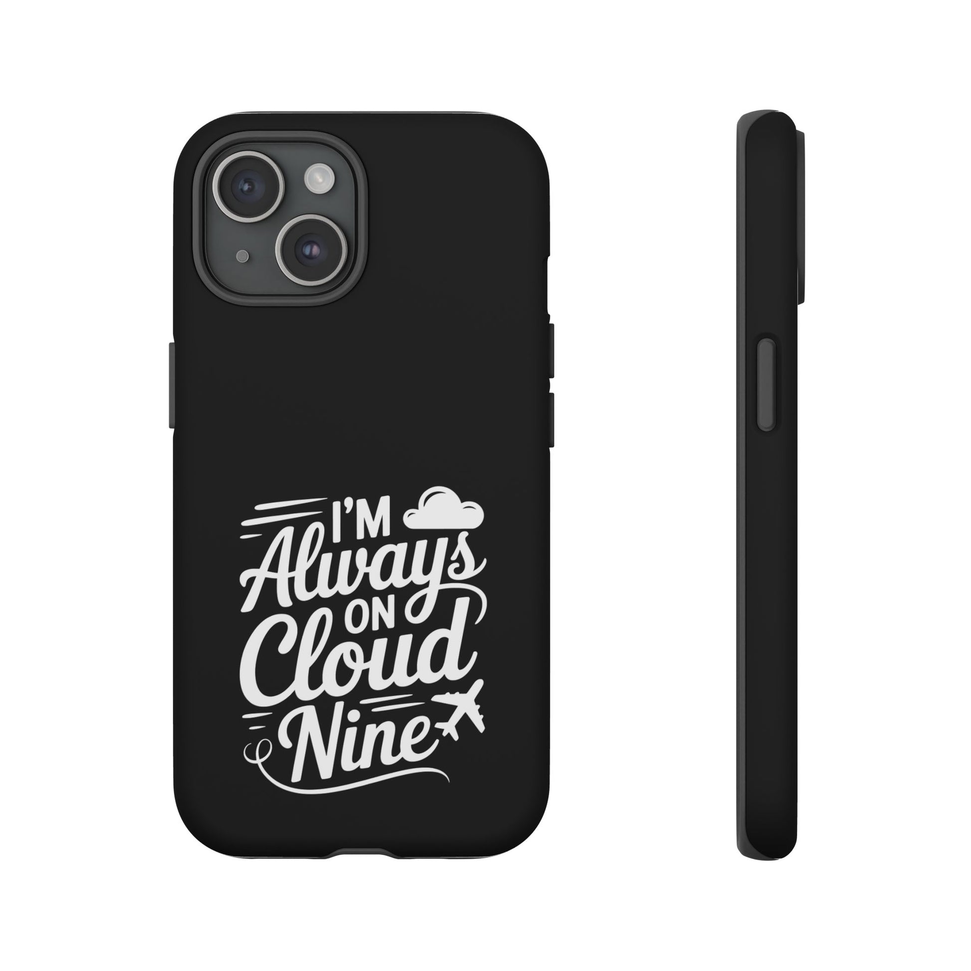 Always on Cloud Nine Phone Case | Cute Phone Cover, Travel Gift, Adventure Accessory, Motivational Case, Gift for Dreamers