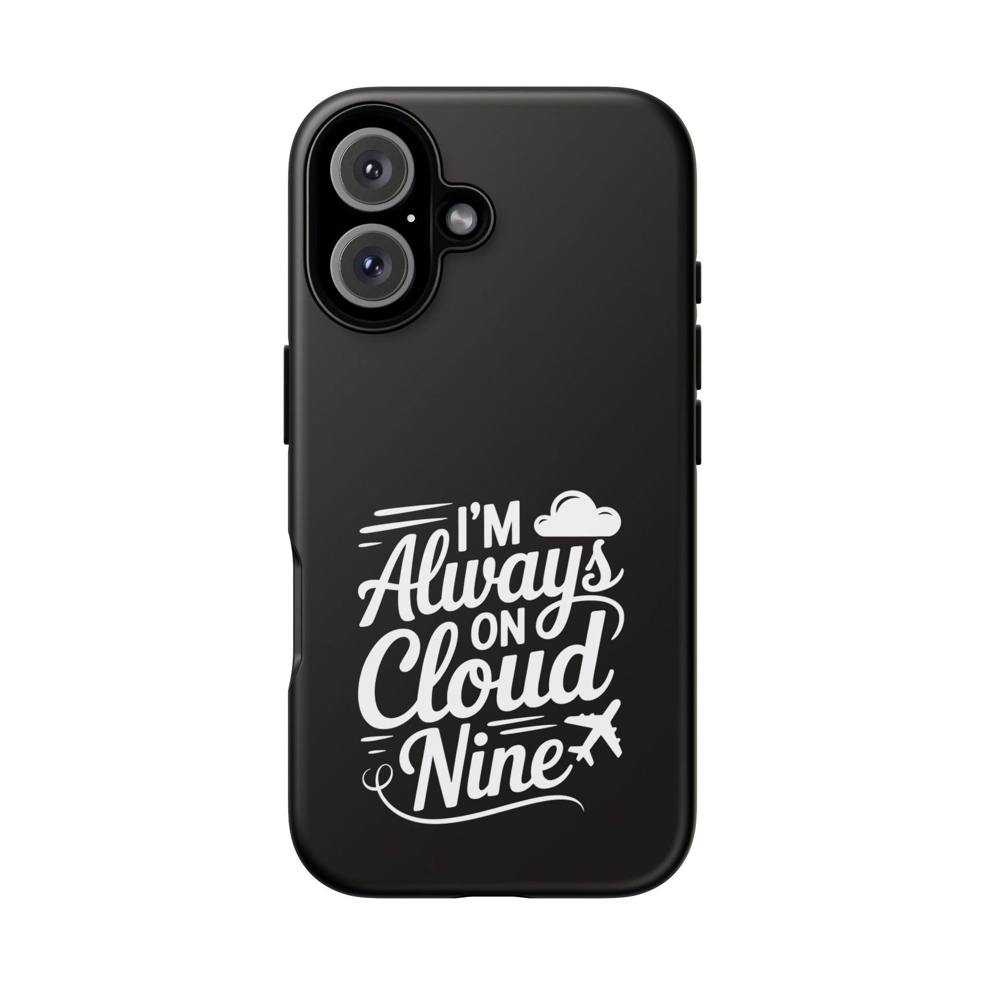Always on Cloud Nine Phone Case | Cute Phone Cover, Travel Gift, Adventure Accessory, Motivational Case, Gift for Dreamers