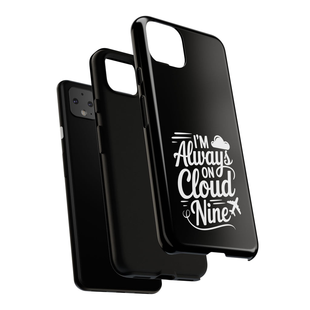 Always on Cloud Nine Phone Case | Cute Phone Cover, Travel Gift, Adventure Accessory, Motivational Case, Gift for Dreamers