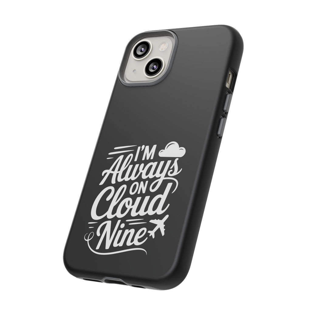Always on Cloud Nine Phone Case | Cute Phone Cover, Travel Gift, Adventure Accessory, Motivational Case, Gift for Dreamers