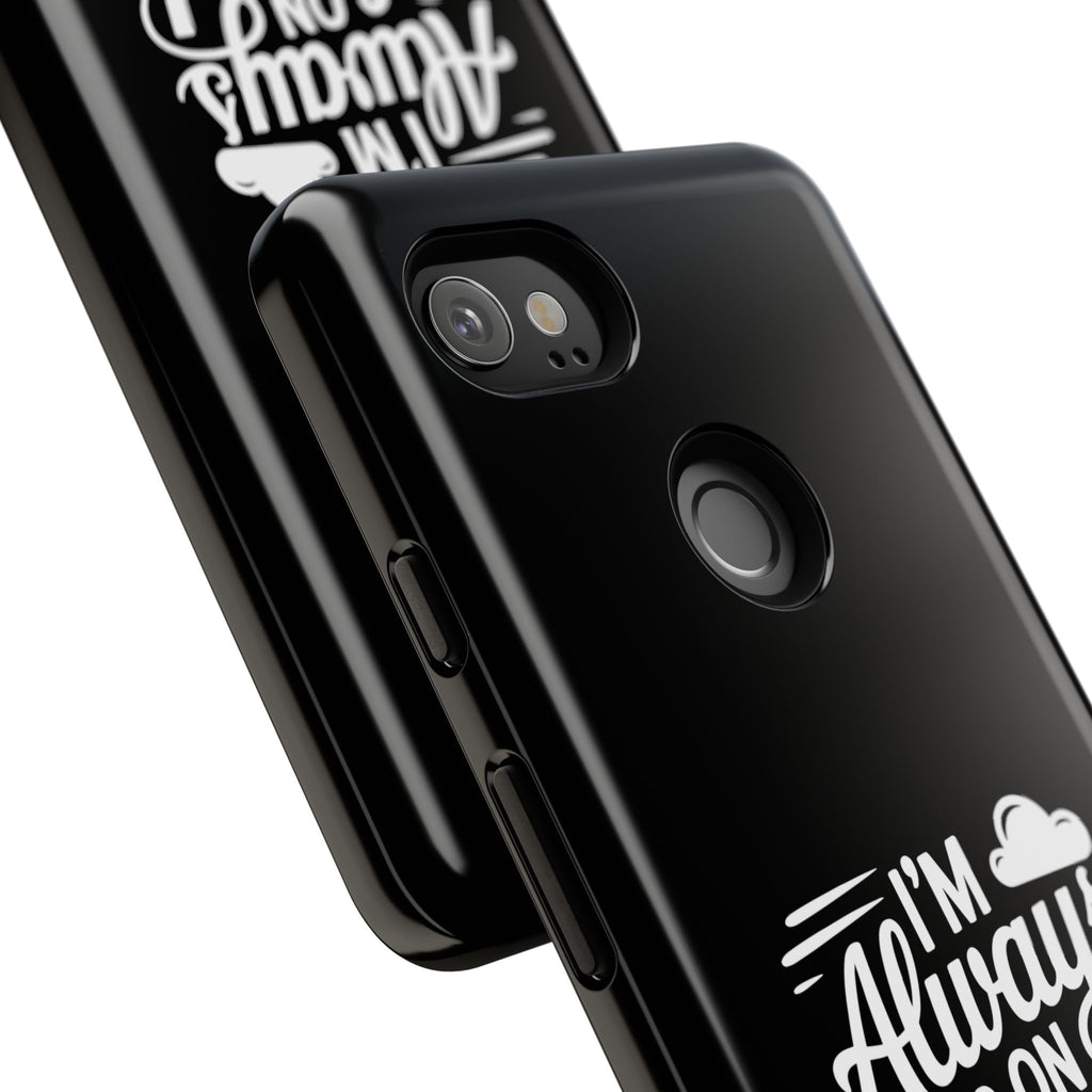 Always on Cloud Nine Phone Case | Cute Phone Cover, Travel Gift, Adventure Accessory, Motivational Case, Gift for Dreamers