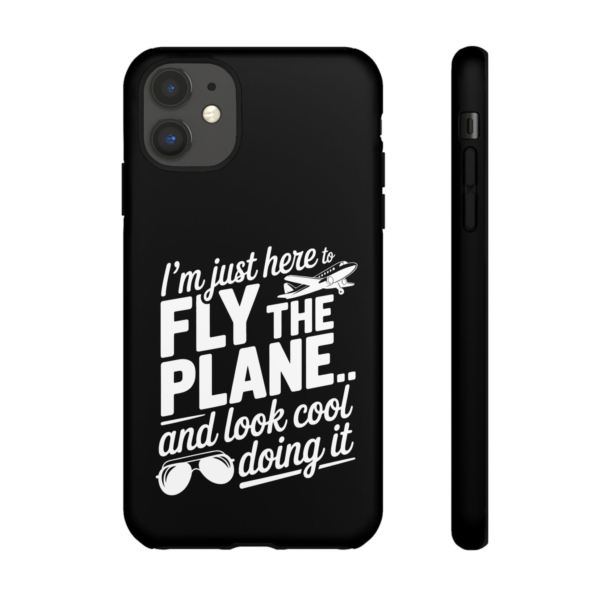 Here to fly planes and lok cool doing it - phone case