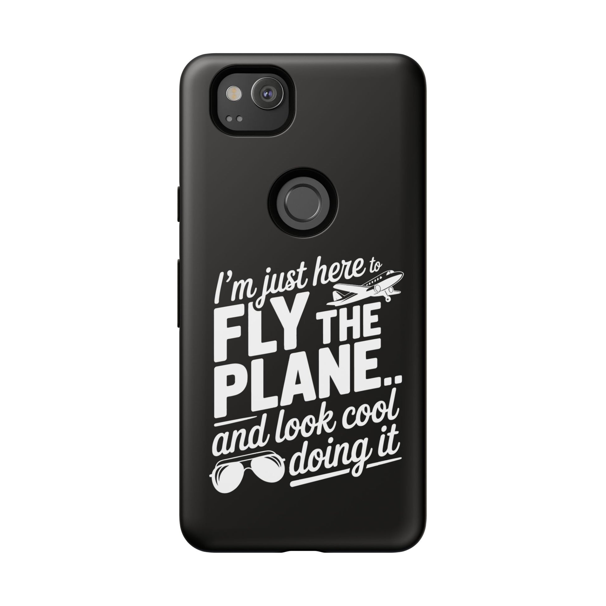 Here to fly planes and lok cool doing it - phone case