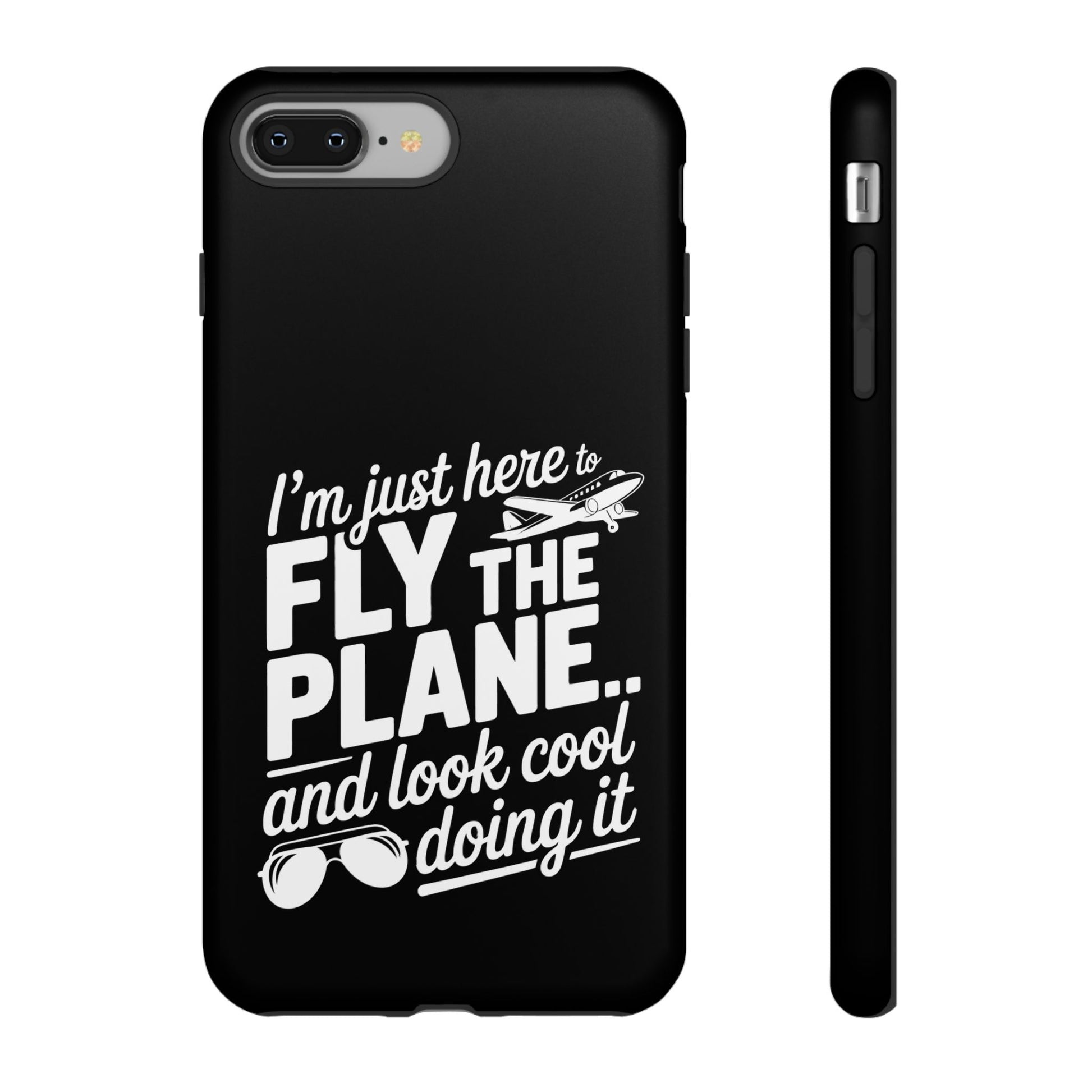 Here to fly planes and lok cool doing it - phone case