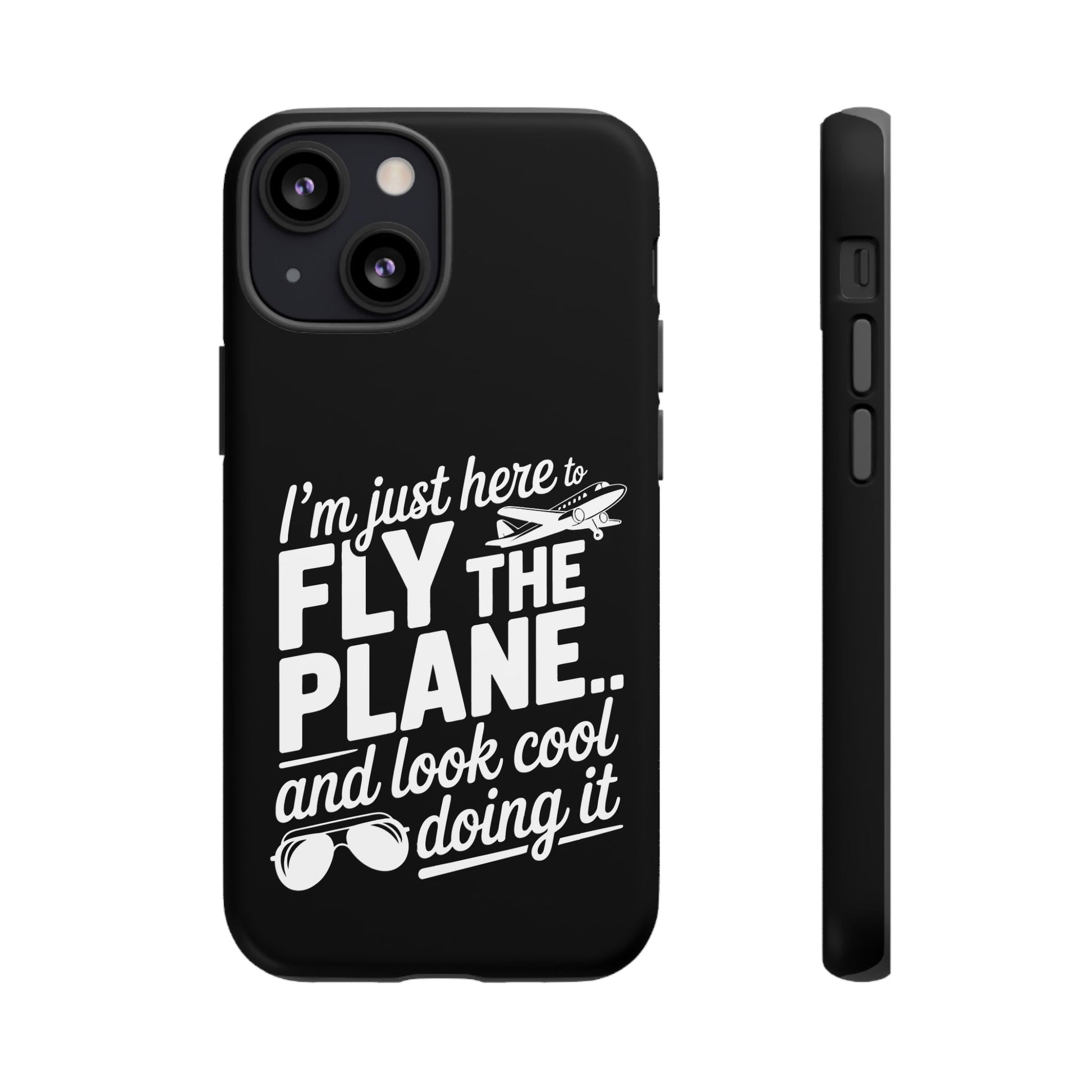Here to fly planes and lok cool doing it - phone case
