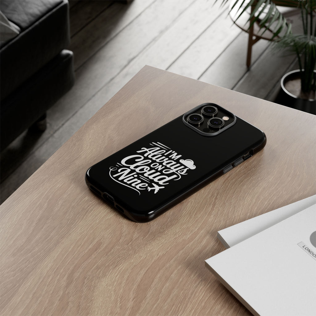 Always on Cloud Nine Phone Case | Cute Phone Cover, Travel Gift, Adventure Accessory, Motivational Case, Gift for Dreamers