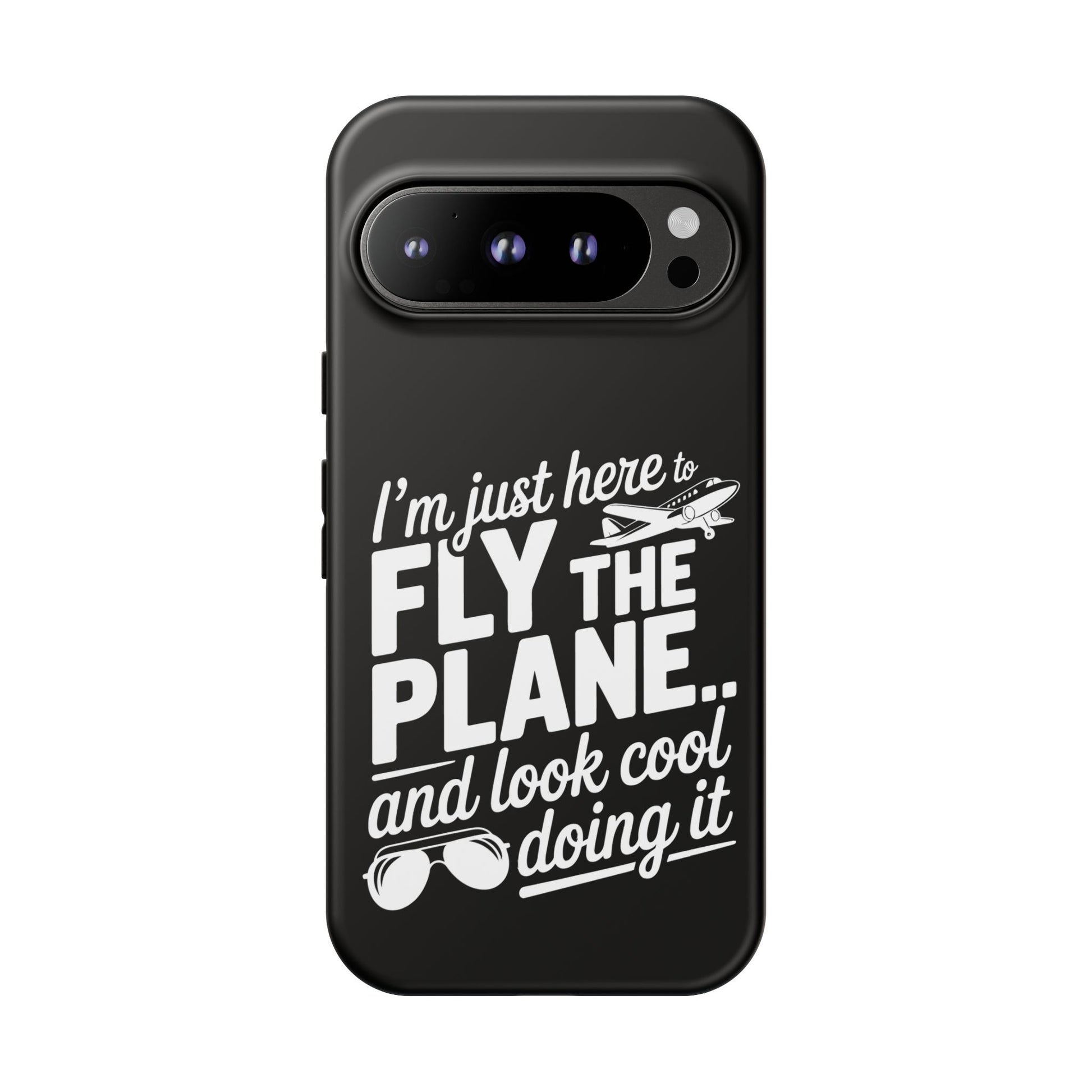 Here to fly planes and lok cool doing it - phone case