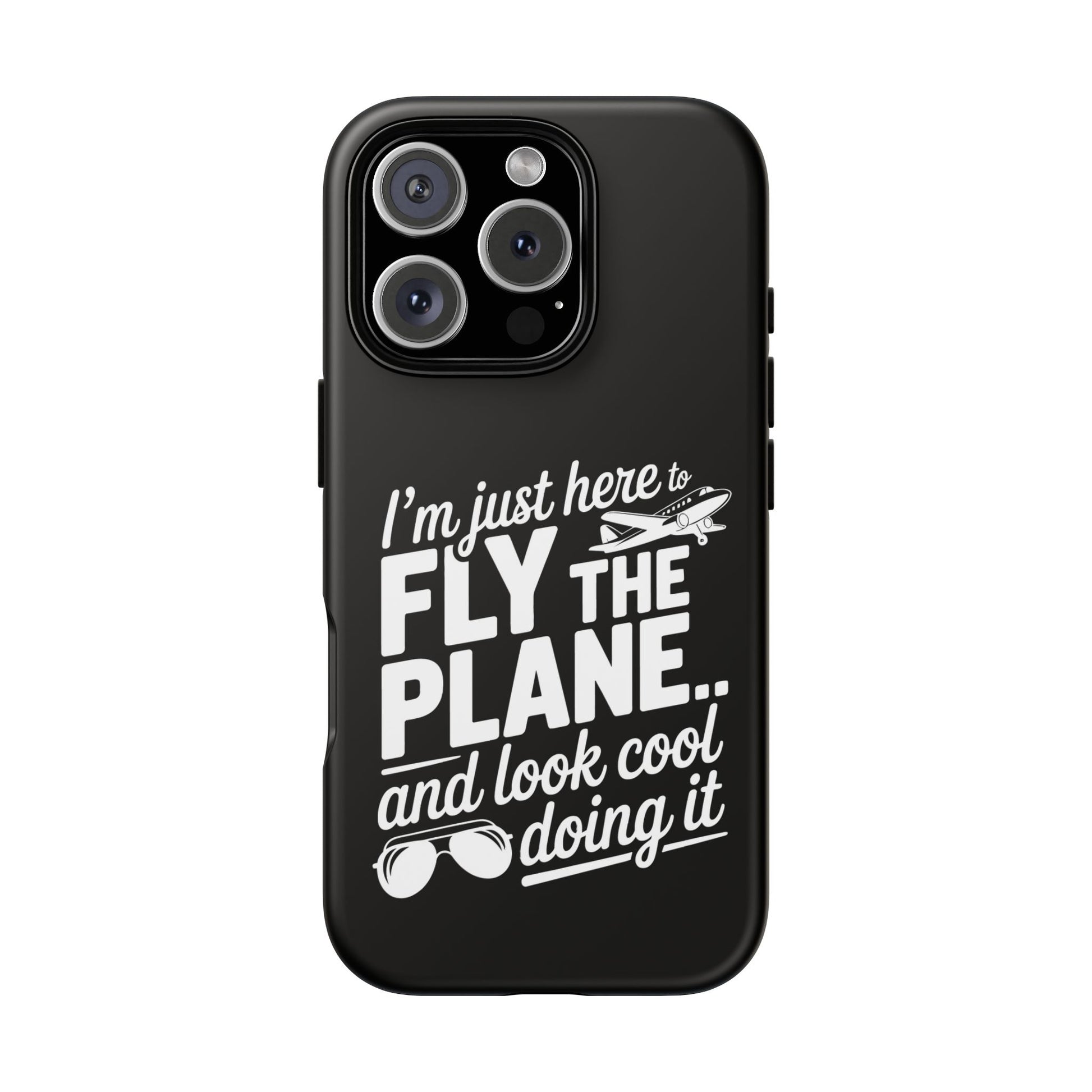 Here to fly planes and lok cool doing it - phone case