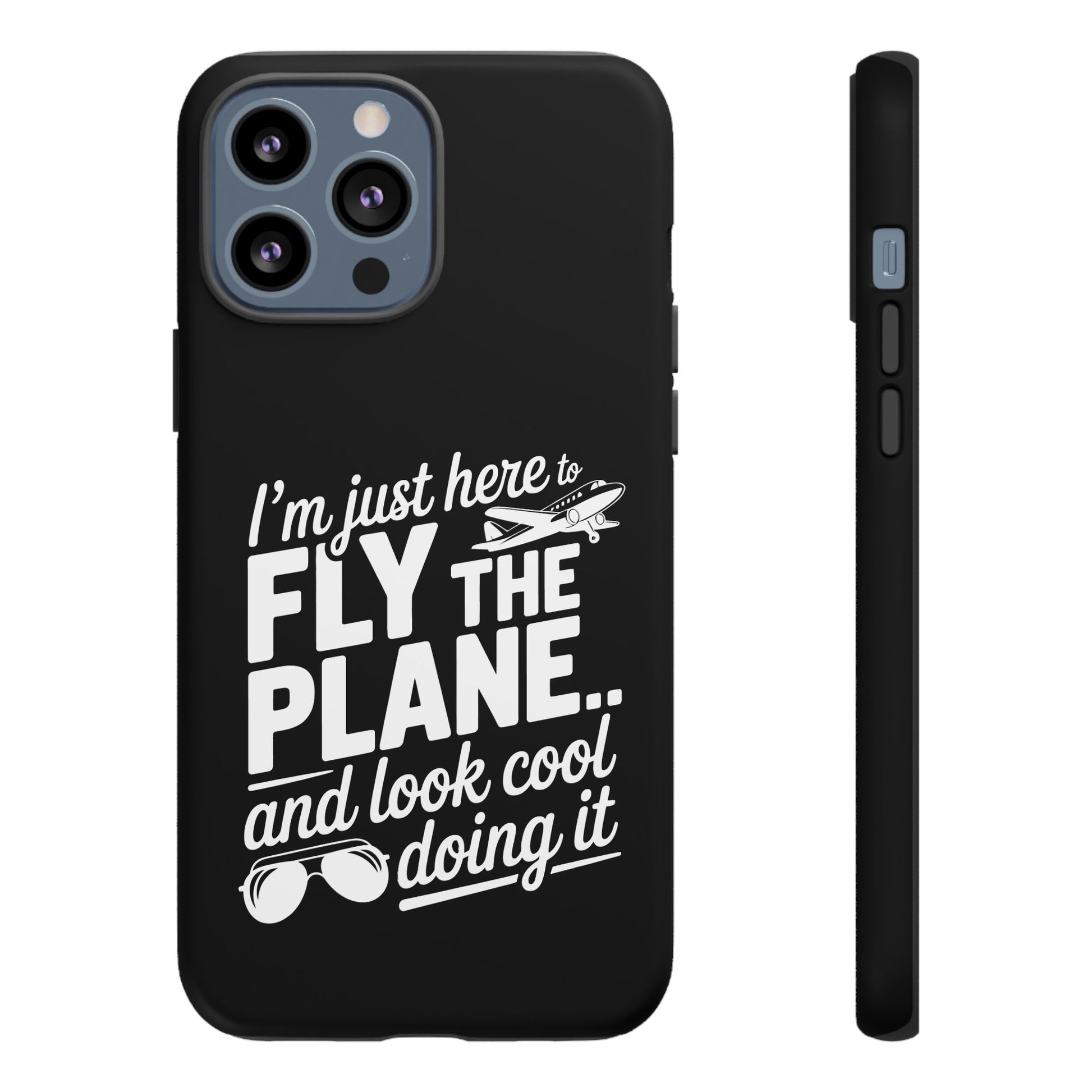 Here to fly planes and lok cool doing it - phone case