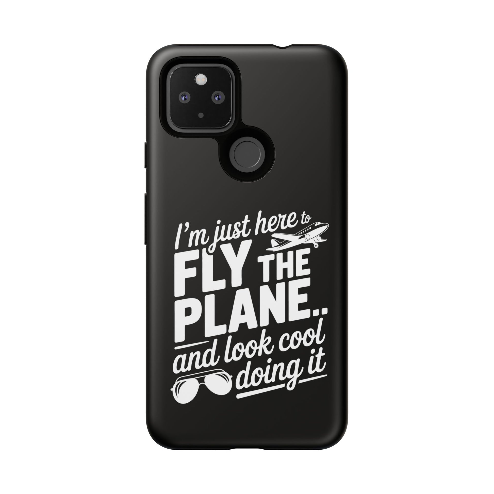 Here to fly planes and lok cool doing it - phone case