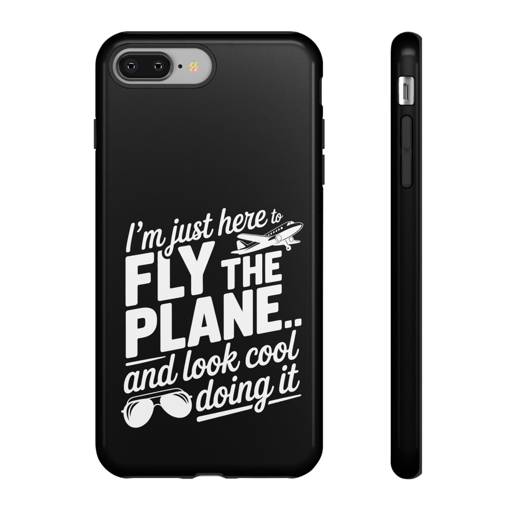 Here to fly planes and lok cool doing it - phone case