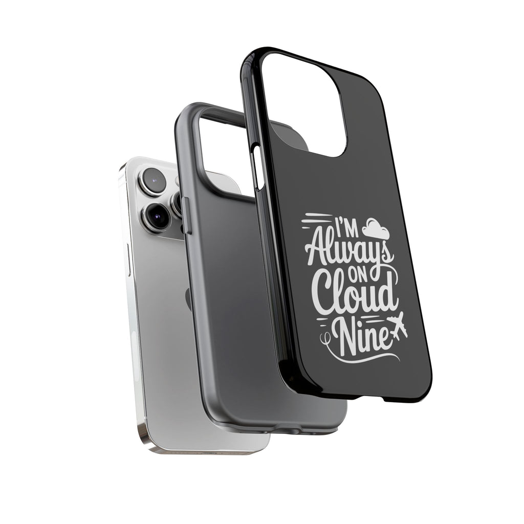 Always on Cloud Nine Phone Case | Cute Phone Cover, Travel Gift, Adventure Accessory, Motivational Case, Gift for Dreamers
