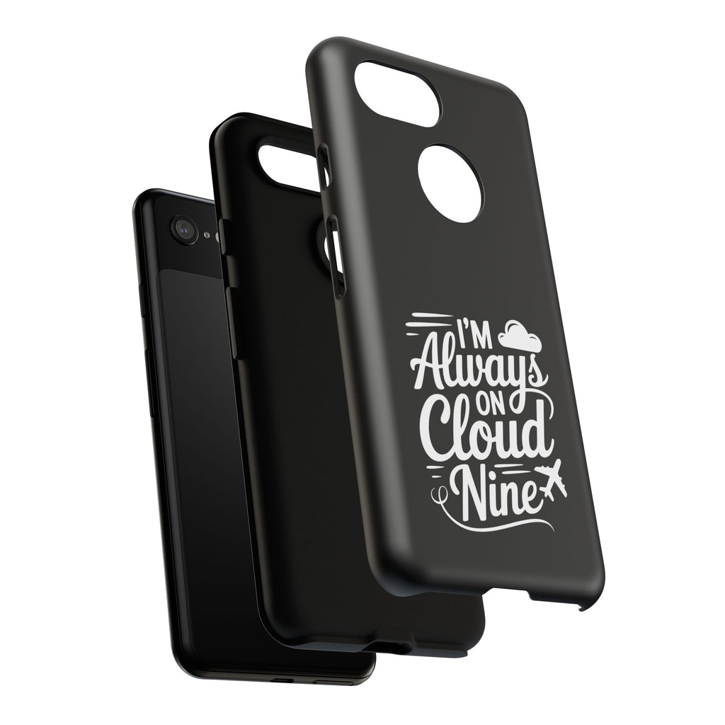 Always on Cloud Nine Phone Case | Cute Phone Cover, Travel Gift, Adventure Accessory, Motivational Case, Gift for Dreamers