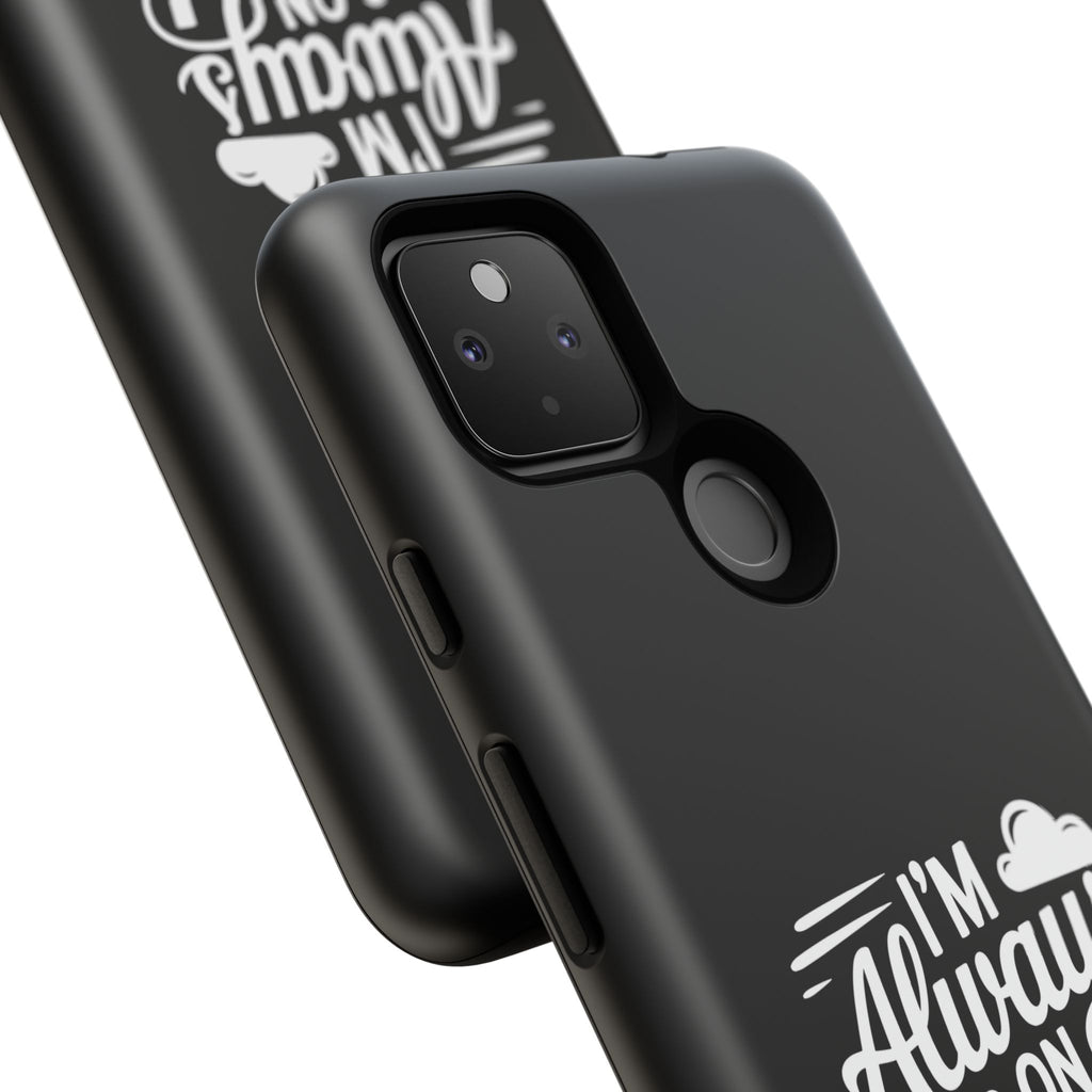 Always on Cloud Nine Phone Case | Cute Phone Cover, Travel Gift, Adventure Accessory, Motivational Case, Gift for Dreamers