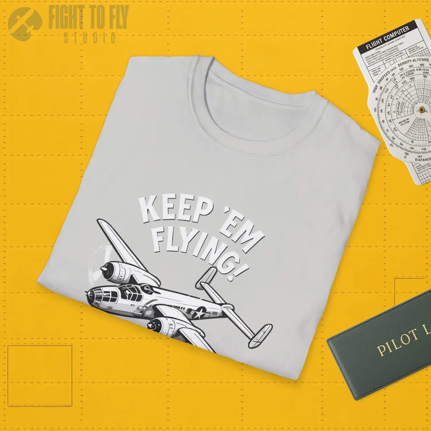 B 25 “Keep ’Em Flying!” T Shirt Pilot gifts WWII warbird t shirt