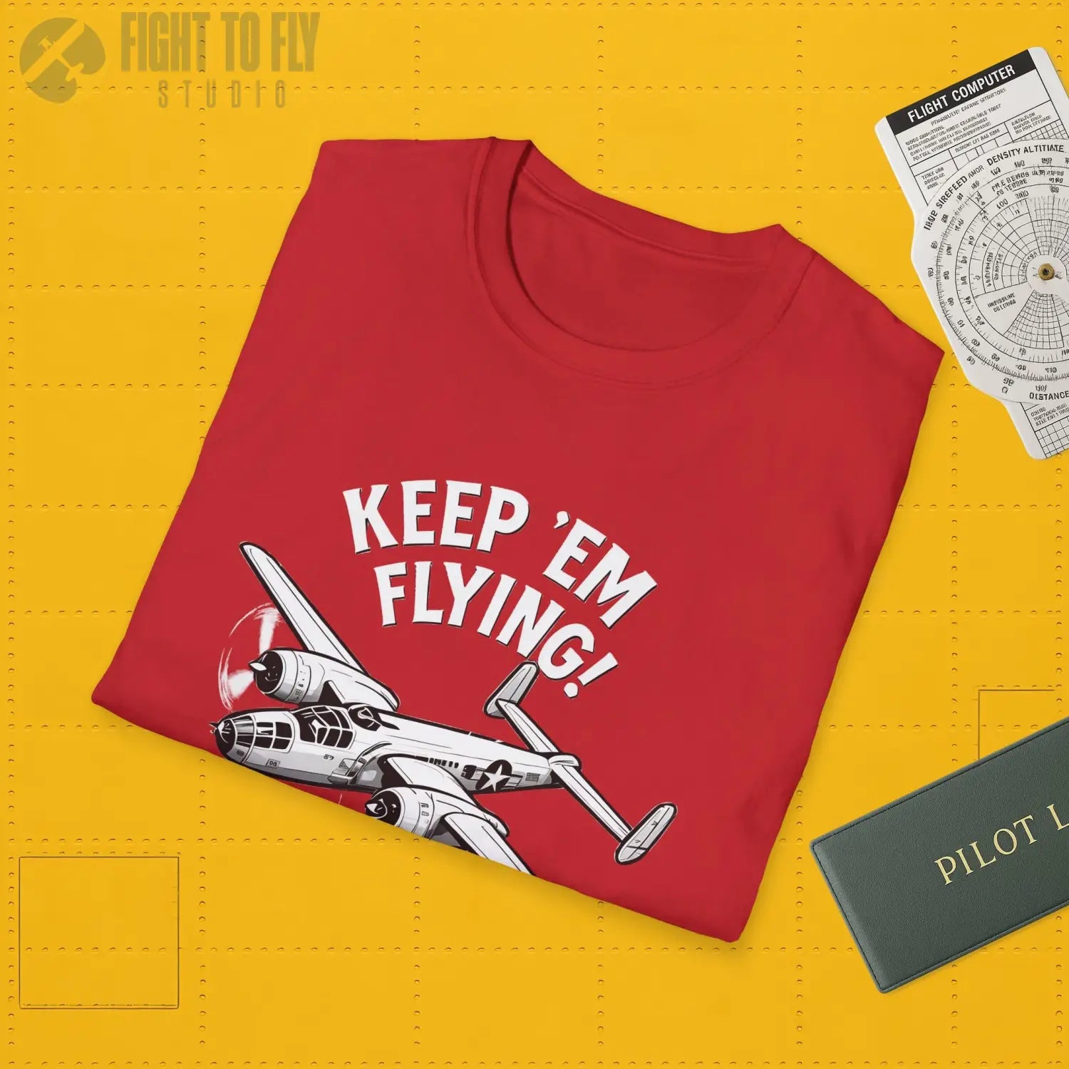 B 25 “Keep ’Em Flying!” T Shirt Pilot gifts WWII warbird t shirt