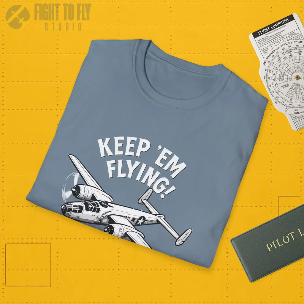 B 25 “Keep ’Em Flying!” T Shirt Pilot gifts WWII warbird t shirt