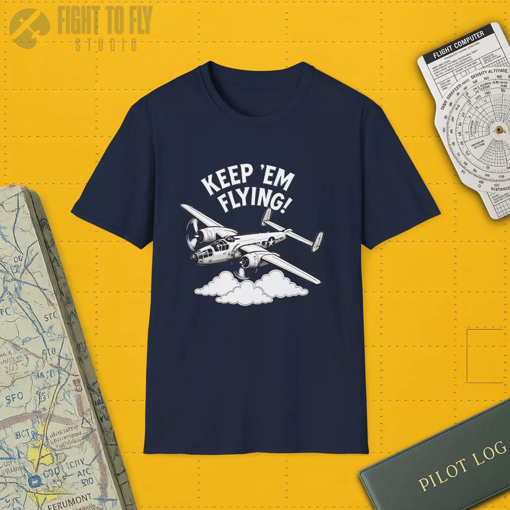 B-25 “Keep ’Em Flying!” - T-Shirt - Pilot gifts - WWII warbird t-shirt