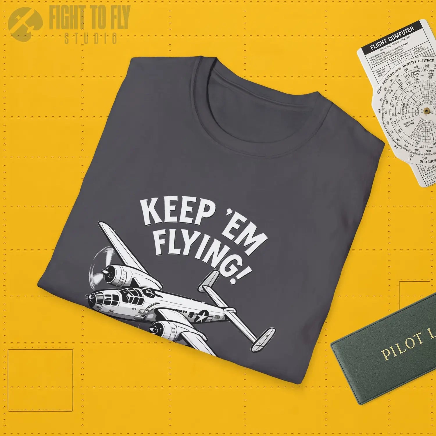 B 25 “Keep ’Em Flying!” T Shirt Pilot gifts WWII warbird t shirt