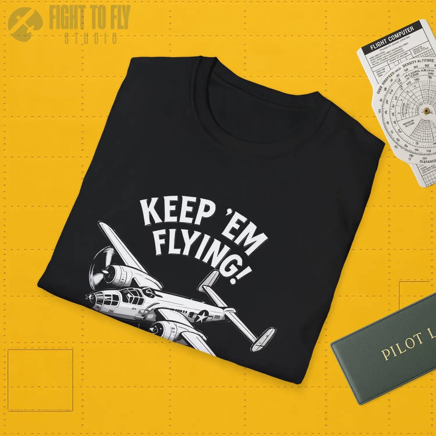 B-25 “Keep ’Em Flying!” - T-Shirt - Pilot gifts - WWII warbird t-shirt