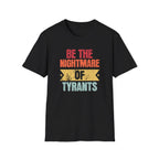 Be the Nightmare of Tyrants - T-Shirt - Pilot gifts - WWII warbird t-shirt
