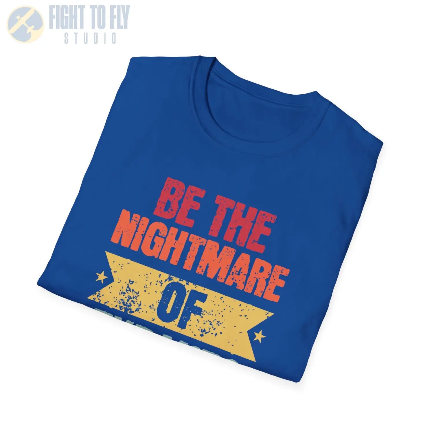 Be the Nightmare of Tyrants - T-Shirt - Pilot gifts - WWII warbird t-shirt