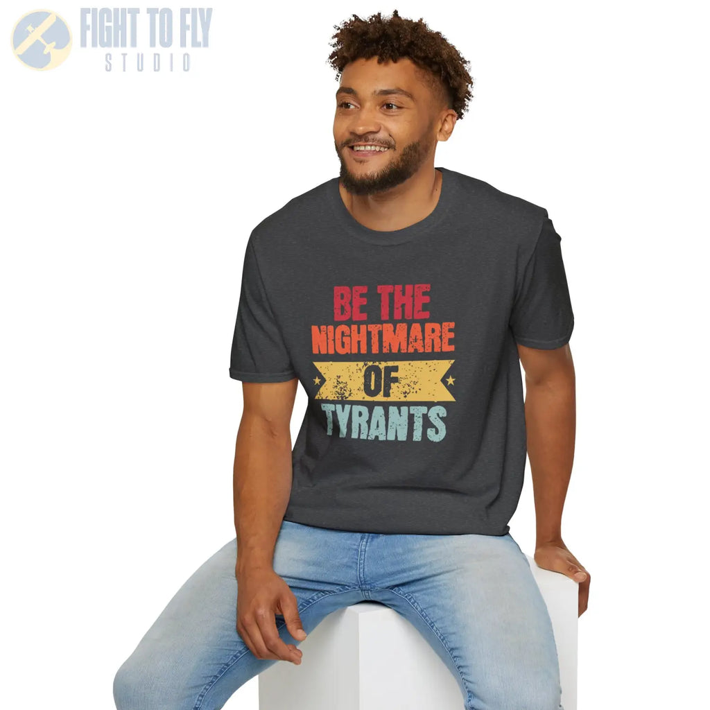 Be the Nightmare of Tyrants - T-Shirt - Pilot gifts - WWII warbird t-shirt