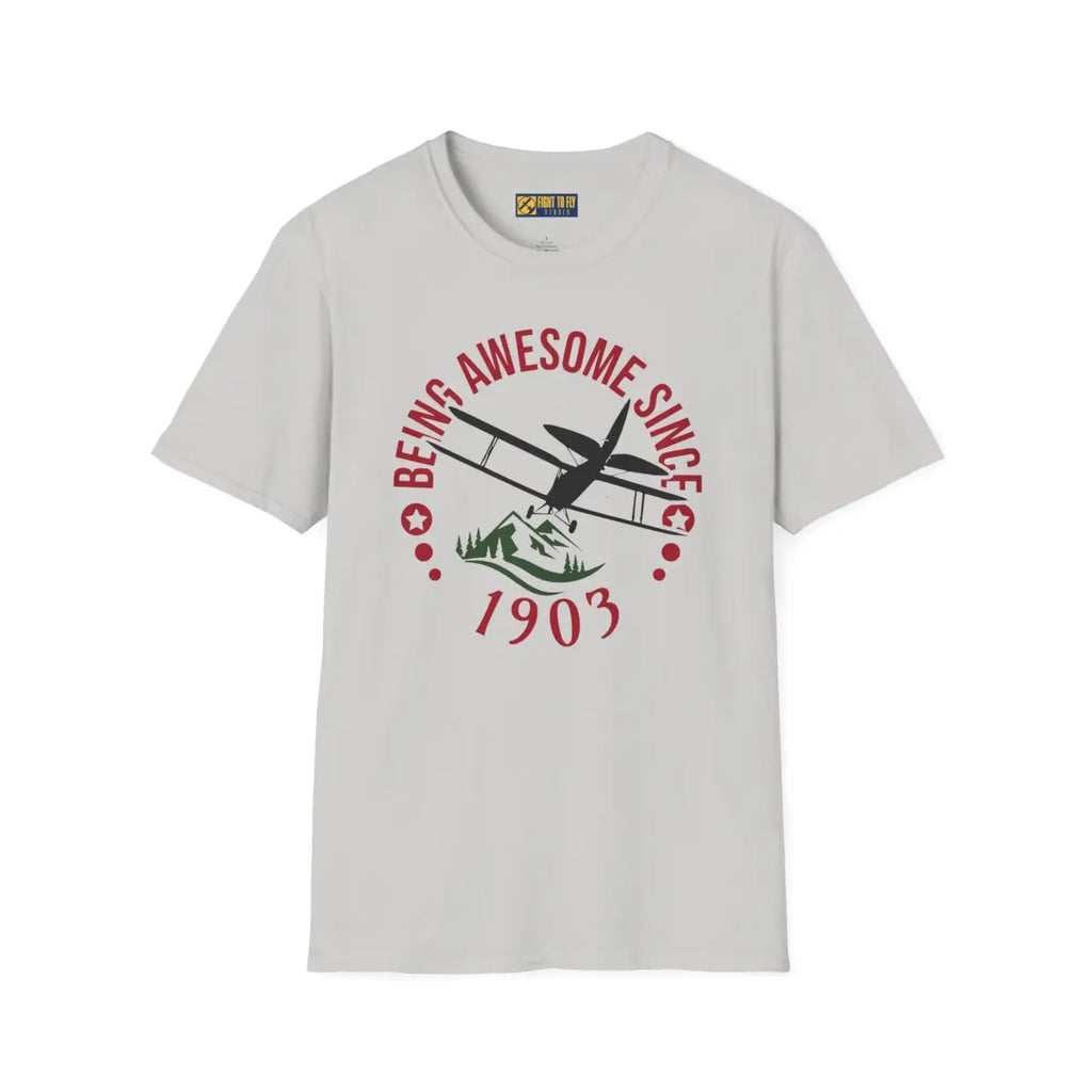 Being Awesome Since 1903 - T-Shirt - Pilot gifts - WWII warbird t-shirt