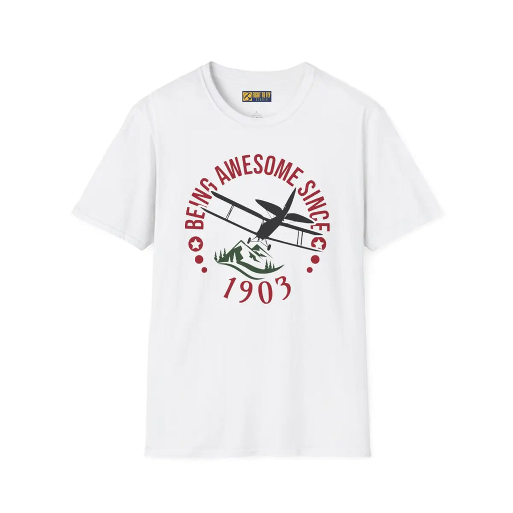 Being Awesome Since 1903 - T-Shirt - Pilot gifts - WWII warbird t-shirt