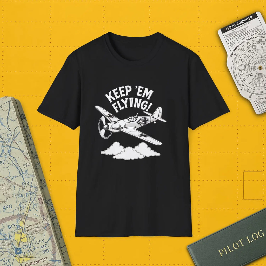 Bf 109 “Keep ’Em Flying!” - T-Shirt - Pilot gifts - WWII warbird t-shirt