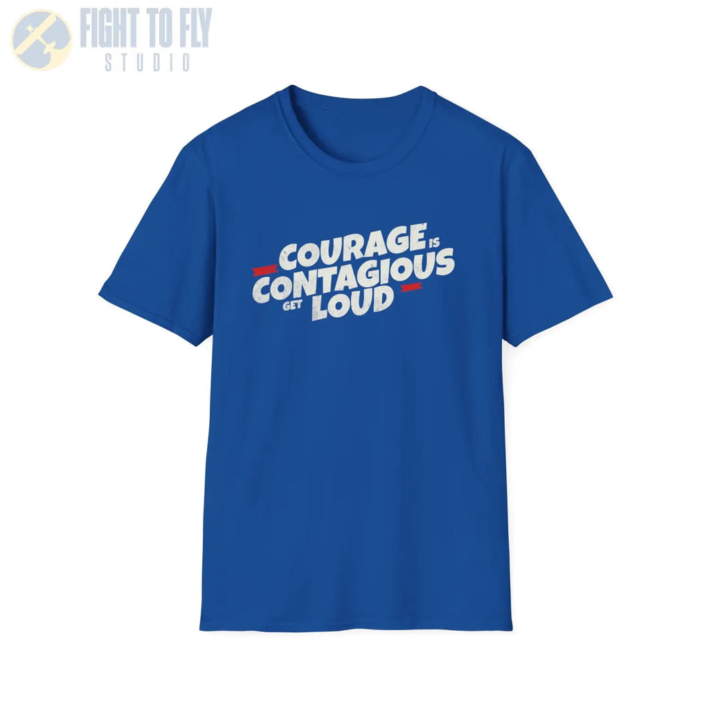 Courage Is Contagious – Get Loud - T-Shirt - Pilot gifts - WWII warbird t-shirt